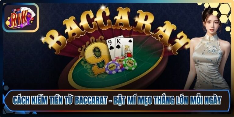 Cách Kiếm Tiền Từ Baccarat - Bật Mí Mẹo Thắng Lớn Mỗi Ngày 2 Cách Kiếm Tiền Từ Baccarat